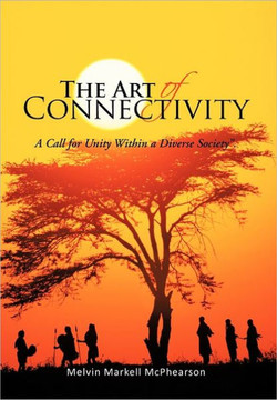 The Art of Connectivity: A Call for Unity Within a Diverse Society - 9781463410650