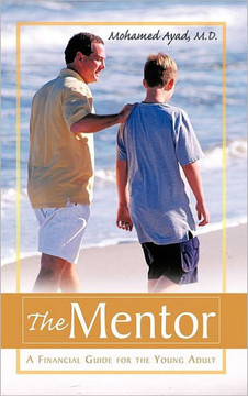 The Mentor: A Financial Guide for the Young Adult - 9781452019413