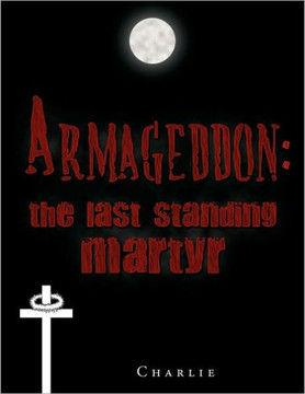 Armageddon: The Last Standing Martyr