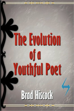 The Evolution of a Youthful Poet - 9781452073019