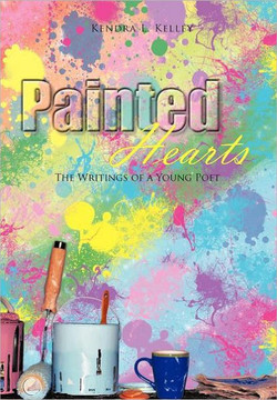 Painted Hearts: The Writings of a Young Poet - 9781463446154