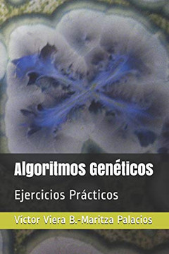 Algoritmos Gen?ticos: Ejercicios Prßcticos (Spanish Edition)