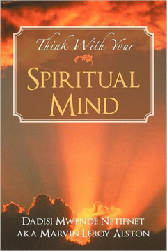 Think with Your Spiritual Mind - 9781467071178