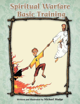 Spiritual Warfare Basic Training Spiritual Warfare Basic Training