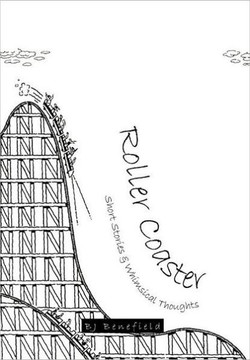 Roller Coaster: Short Stories & Whimsical Thoughts - 9781463447069