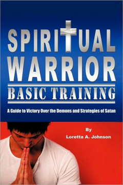 Spiritual Warrior Basic Training - 9781452017686