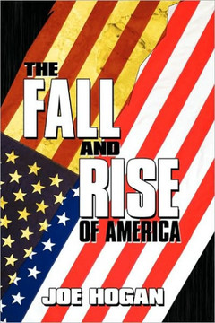 The Fall and Rise of America - 9781449075477