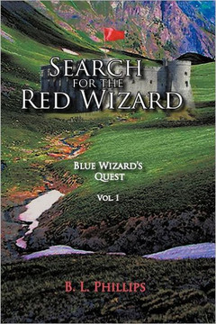 Search for the Red Wizard: Blue Wizard's Quest - 9781463419073