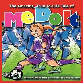 The Amazing, True-To-Life Tale of Me Do It