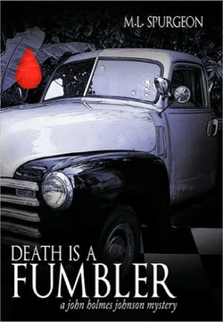 Death Is a Fumbler: A John Holmes Johnson Mystery - 9781452056562