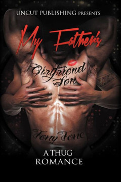 My Father's Girlfriend Son: A Thug Romance - 9781477298879