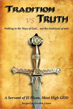 Tradition vs Truth: Walking in the Ways of God...not the traditions of men