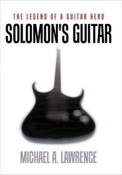 Solomon's Guitar: The Legend of a Guitar Hero - 9781449061630