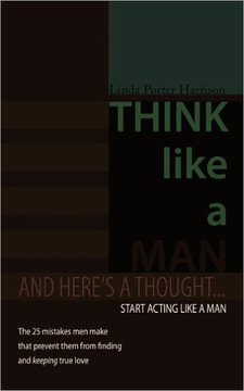 Think Like a Man: And here's a thought... Start acting like a man