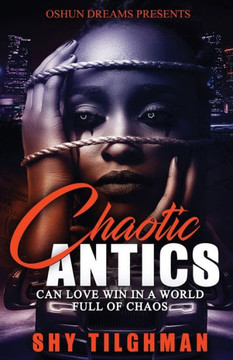 Chaotic Antics: Can Love Win In A World Full Of Chaos Chaotic Antics: Can Love Win In A World Full Of Chaos