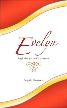 Evelyn: Laugh when you can Cry if you must