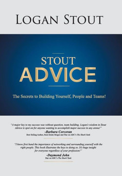 Stout Advice: The Secrets to Building Yourself, People, and Teams!
