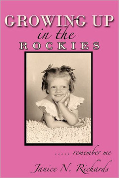 Growing Up in the Rockies: ..... Remember Me - 9781456756109