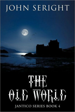 The Old World: Jantico Series Book 4