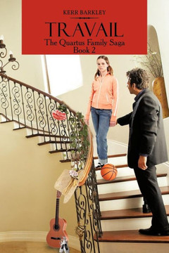 Travail: The Quartus Family Saga Book 2 - 9781477287385