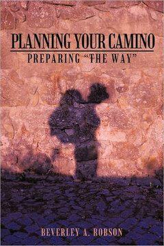 Planning Your Camino: Preparing ""The Way""