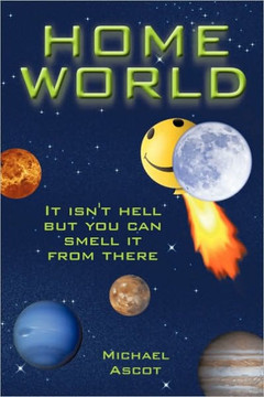Home World: It isn't hell but you can smell it from there - 9781452024929