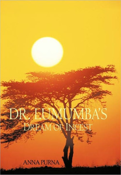 Dr. Lumumba's Dream Of Incest - 9781456716653