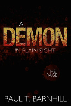 A Demon in Plain Sight: The Rage - 9781463446543