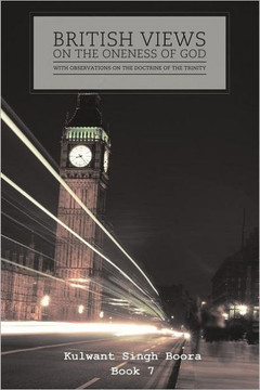 British Views on the Oneness of God with Observations on the Doctrine of the Trinity