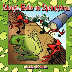 Sleigh Bells in Springtime: Frogs Calling