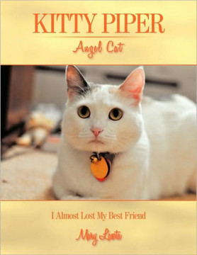 Kitty Piper Angel Cat: I Almost Lost My Best Friend