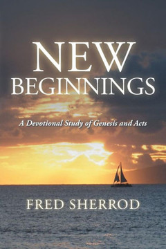 New Beginnings: A Devotional Study of Genesis and Acts - 9781481754286