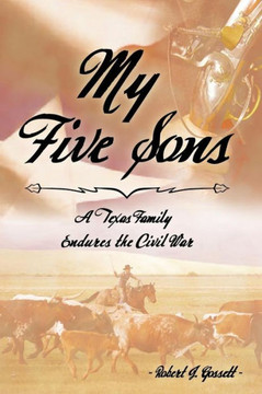My Five Sons: A Texas Family Endures the Civil War - 9781481747981