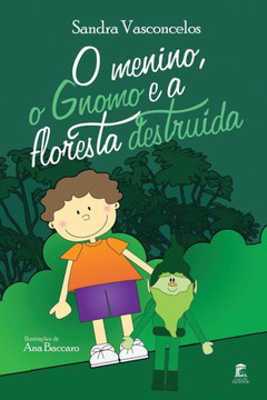 O Menino, O Gnomo E A Floresta Destruida O Menino, O Gnomo E A Floresta Destruida