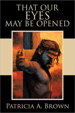 That Our Eyes May Be Opened - 9781467062954