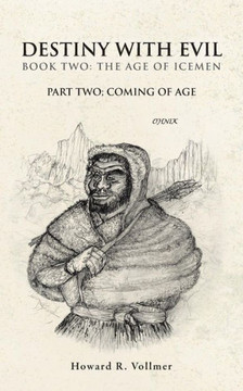 Destiny with Evil Book Two: The Age of Icemen: Part Two; Coming of Age