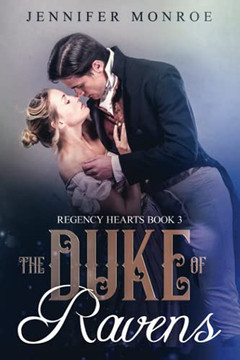 The Duke Of Ravens: Regency Hearts Book 3