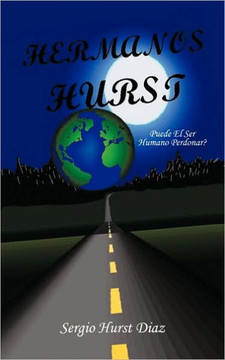 Hermanos Hurst: Puede El Ser Humano Perdonar?