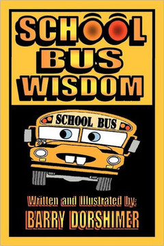 School Bus Wisdom - 9781468538724