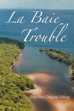 La Baie Trouble - 9781481739153