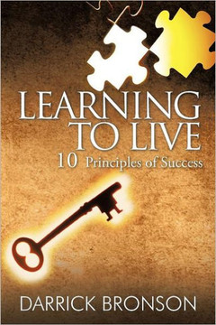 Learning to Live: 10 Principles of Success - 9781463474294