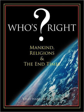 Who's ? Right: Mankind, Religions & The End Times