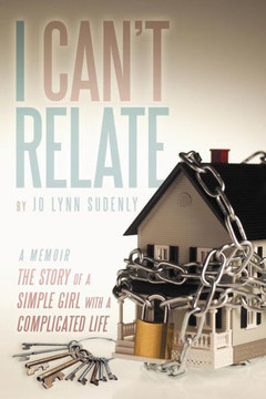 I Can't Relate: The Story of a Simple Girl with a Complicated Life - 9781456794835