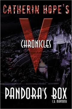 Catherin Hope's ""V"" Chronicles: Pandora's Box - 9781456751418