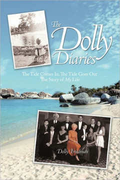 The Dolly Diaries: The Tide Comes In, The Tide Goes Out The Story of My Life - 9781456725563