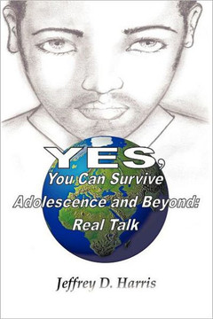 Yes, You Can Survive Adolescence and Beyond: Real Talk - 9781456756369