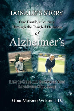 Donald's Story: One Family's Journey Through the Tangled Darkness of Alzheimer's - 9781463446949