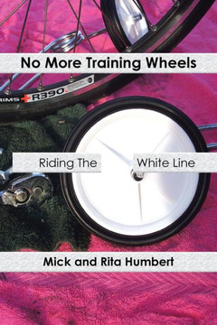 No More Training Wheels: Riding the White Line - 9781481773126