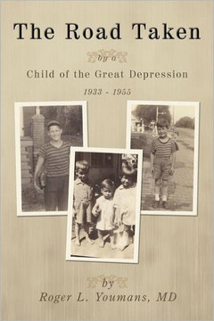 The Road Taken: By a Child of the Great Depression, 1933-1955 - 9781449006617