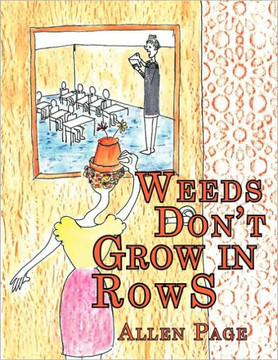 Weeds Don't Grow in Rows